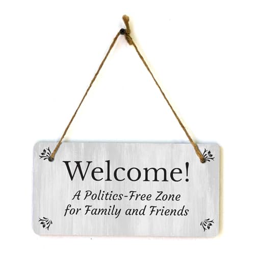 Signs ByLITA Welcome! A Politics-Free Zone for Family and Friends | Friendly Wall Sign for Home Decor (5 x 10”)