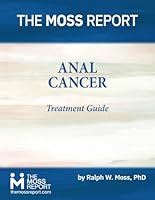The Moss Report - Anal Cancer Treatment Guide 188102508X Book Cover