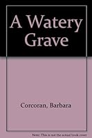 A Watery Grave 0689309198 Book Cover