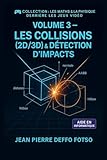 jeu 3ds detective pikachu leclerc  Les Collisions (2D/3D) & Détection d’Impacts: Collection : Les Maths & la Physique derrière les Jeux Vidéo : Volume 3