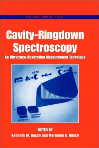 Cavity-Ringdown Spectroscopy. An Ultratrace-Absorption Measurement Technique (ACS Symposium Series, Volume 720) 1st Edition