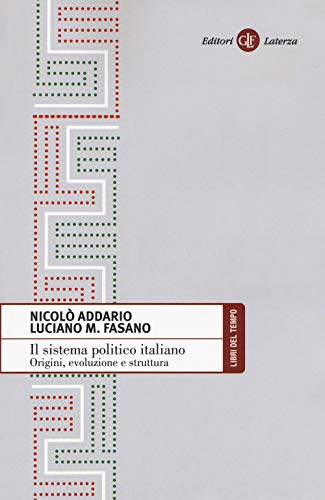 Il sistema politico italiano. Origini, evoluzione e struttur