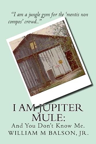 I am Jupiter Mule:: And You Have Never Met Me