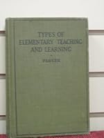 Types of elementary teaching and learning,: Including practical technique and scientific evidence, B00085L9SE Book Cover