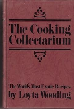 Hardcover The Cooking Collectarium: The World's Most Exotic Recipes Book