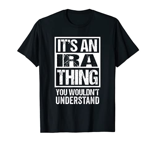 It's An Ira Thing You Wouldn't Understand - First Name T-Shirt