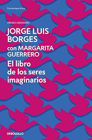 El libro de los seres imaginarios (Contemporánea | Narrativa)