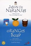  Jabon de Naranjas / Oranges Soap: Fabulas Zeri \"Para nunca dejar de sonar\" / Zeri Fables \" To never stop dreaming\"