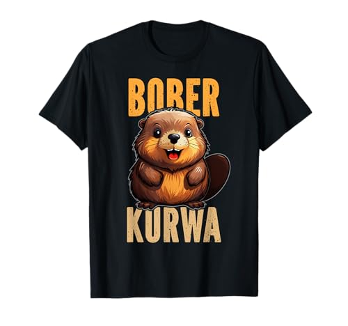 Funny Bober Kurwa Bobr Beaver Polish Meme T-Shirt