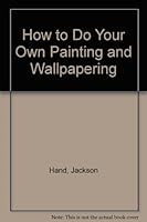 How to do your own Painting and Wallpapering 0064634221 Book Cover