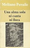 Una alma sola ni canta ni llora (Relatos) (Spanish Edition)