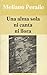Una alma sola ni canta ni llora (Relatos) (Spanish Edition)