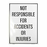 Not Responsible for Accidents or Injuries Sign | Large Aluminum Metal Sign with Mounting Holes | Injury Liability for Small Business, Outdoors, Campground, Pool, Gym, 12' x 17'