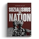 Sozialismus und Nation (Theorie) - Hermann Heller Vorwort: Thor v. Waldstein 
