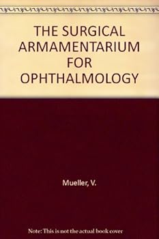 Hardcover THE SURGICAL ARMAMENTARIUM FOR OPHTHALMOLOGY Book