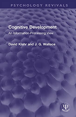 Cognitive Development: An Information-processing View (Psychology Revivals) view 2