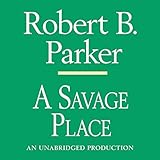 A Savage Place: A Spenser Novel