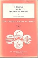 A resume of the geology of Arizona (Arizona. Bureau of Mines. Bulletin 171) B0007DOVK0 Book Cover