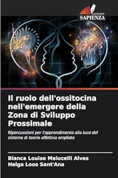 Il ruolo dell'ossitocina nell'emergere della Zona di Sviluppo Prossimale (Italian Edition)