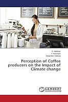 Perception of Coffee Producers on the Impact of Climate Change 3659669563 Book Cover