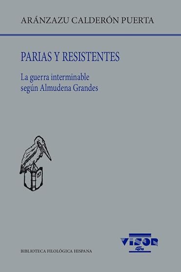 Parias y Resistentes: La Guerra Interminable Segun Almudena Grandes