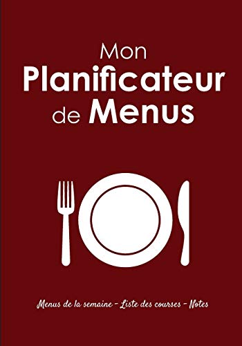 Mon Planificateur de Menus: v1-10 planning menu | planificateur de repas pour toute la famille | liste des courses + notes | ligné de 111 pages | ... | fond rouge avec assiette et couverts blancs