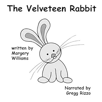The Velveteen Rabbit: Or How Toys Become Real By Margery Williams - Audiobooks O