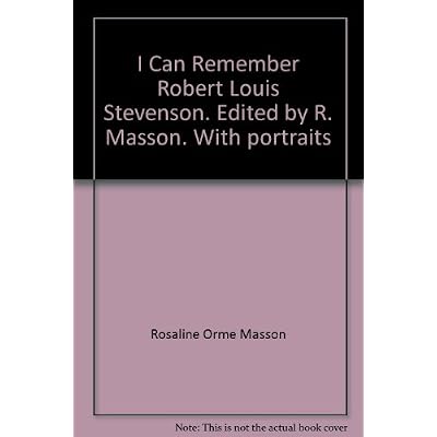 I Can Remember Robert Louis Stevenson. Edited by R. Masson. With portraits