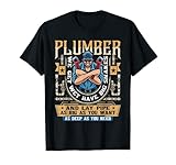 Plumber We Get Wet Have Big Snakes And Lay Pipe - Plumbing T-Shirt