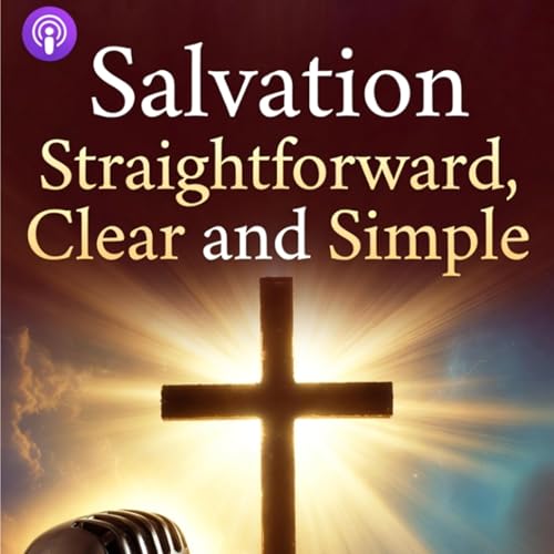 Episode 291: (SSCS) Salvation: You Can't Lose What You Yourself Never Earned