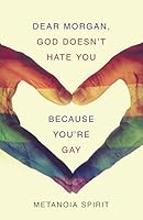 Dear Morgan, God Doesn't Hate You Because You're Gay 149178007X Book Cover