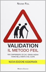 Vedi scheda su Amazon Validation. Il metodo Feil. Per comprendere ciò che i grandi anziani fanno nella mente e nel cuore