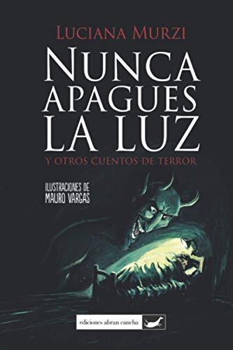 NUNCA APAGUES LA LUZ: y otros cuentos de terror (Spanish Edition)