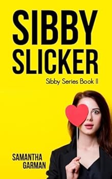 Sibby Slicker - Book #2 of the Sibby