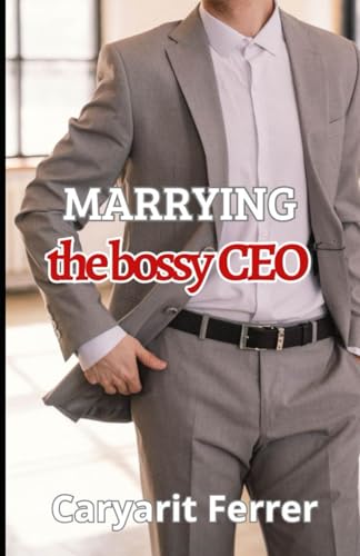 Marrying The Bossy Ceo (How To Bag A Husband)