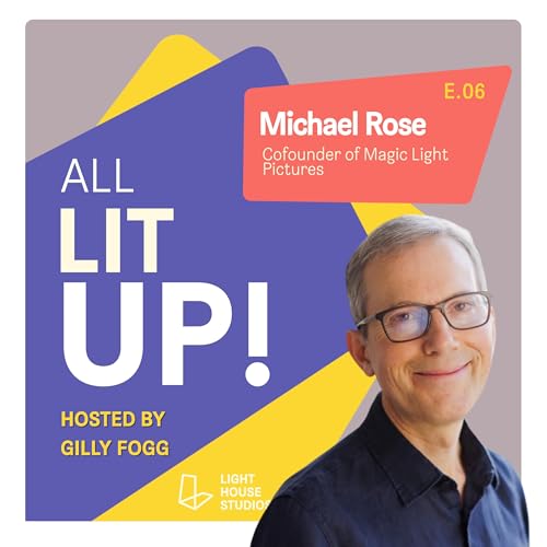 Michael Rose (Magic Light Pictures): Adaptability, Integrity and the Business of Creativity