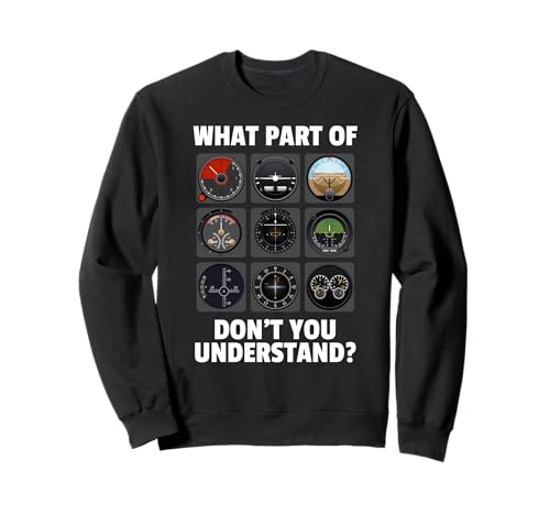 What Part of Don't You Understand Airplane Pilot Aviation Sweatshirt