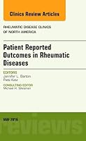 Patient Reported Outcomes in Rheumatic Diseases, an Issue of Rheumatic Disease Clinics of North America: Volume 42-2 0323445233 Book Cover
