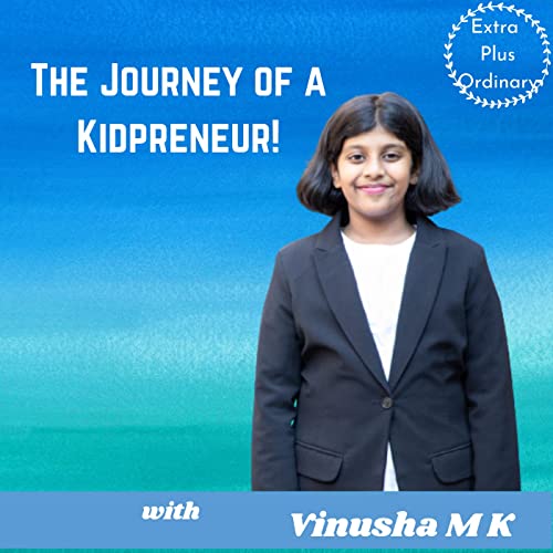The Journey of a Kidpreneur- Vinusha M K