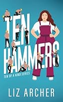 Ten Hammers: A Friends to Lovers Reverse Harem Romance (Ten of a Kind Series) B0D8BT49G5 Book Cover