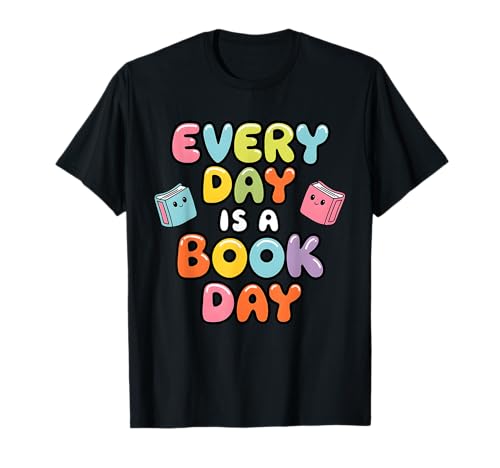 Costume amusant pour la journée mondiale du livre 2025 Every Day Is a Book Day T-Shirt
