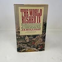 The World Rushed In: The California Gold Rush Experience 0671255371 Book Cover