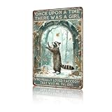 GJXFTPTTBD Raccoons Metal Sign Wall Art Decor Once Upon A Time There Was A Girl Who Really Loved Raccoons Tin Sign Metal Wall Decor for Garden Bars Restaurants Cafes 12 * 8in