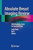 Absolute Breast Imaging Review: Multimodality Cases for the Core Exam (English Edition)