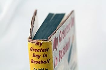 My Greatest Day in Baseball: Forty-Seven Dramatic Stories by Forty-Seven Stars : As Told to John P. Carmichael and Other Noted Sports Writers