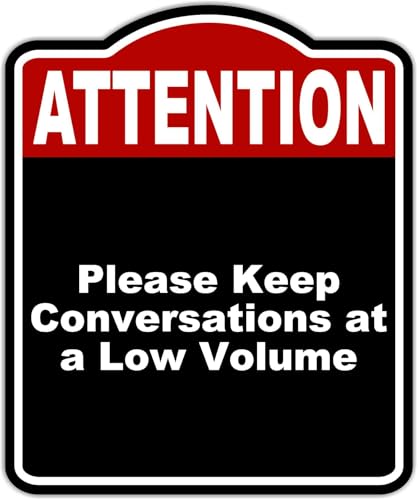 Please Keep Conversations at a Low Volume Attention Red Black