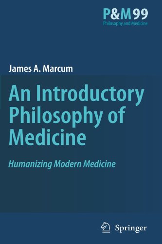An Introductory Philosophy of Medicine: Humanizing Modern Medicine (Philosophy and Medicine)