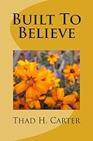 Built To Believe 1478202769 Book Cover