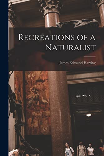 Recreations of a Naturalist