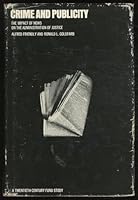 Crime and publicity: The impact of news on the administration of justice B0007DEAGA Book Cover